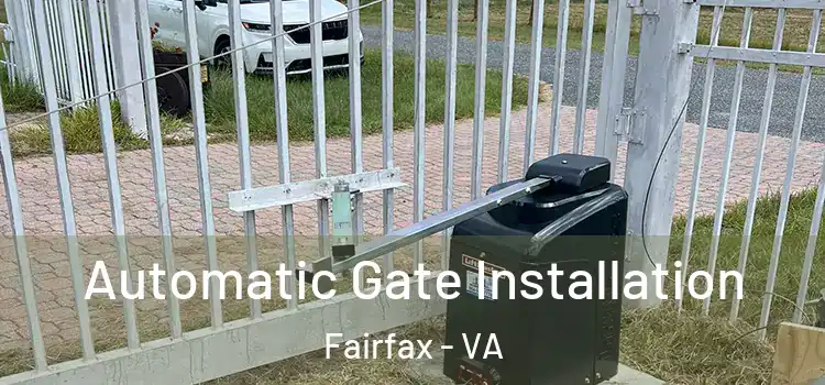  Automatic Gate Installation Fairfax - VA