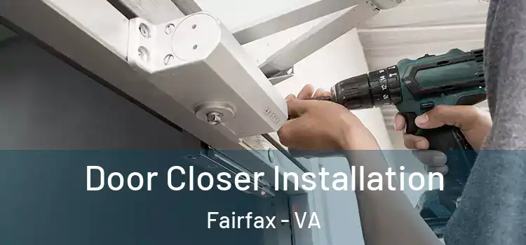 Door Closer Installation Fairfax - VA