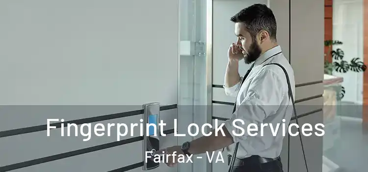 Fingerprint Lock Services Fairfax - VA